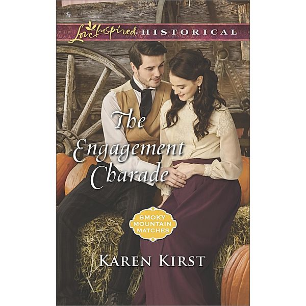 The Engagement Charade / Smoky Mountain Matches Bd.11, Karen Kirst