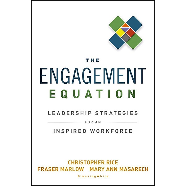The Engagement Equation, Christopher Rice, Fraser Marlow, Mary Ann Masarech