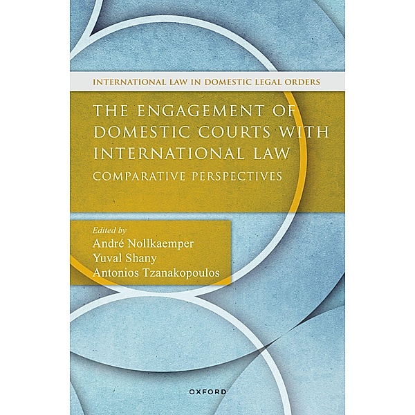 The Engagement of Domestic Courts with International Law / International Law and Domestic Legal Orders