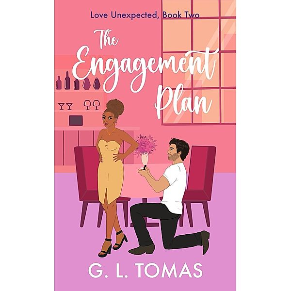 The Engagement Plan (Love Unexpected, #2) / Love Unexpected, G. L. Tomas