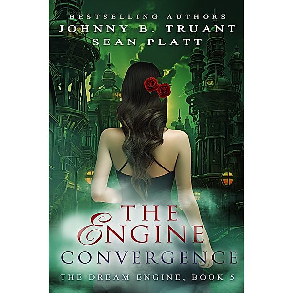 The Engine Convergence (The Dream Engine, #5) / The Dream Engine, Sean Platt, Johnny B. Truant