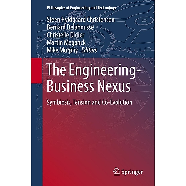 The Engineering-Business Nexus / Philosophy of Engineering and Technology Bd.32