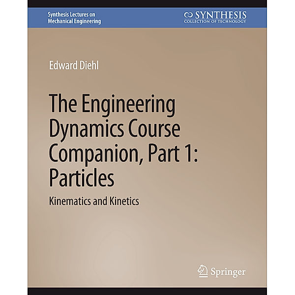 The Engineering Dynamics Course Companion, Part 1, Edward Diehl