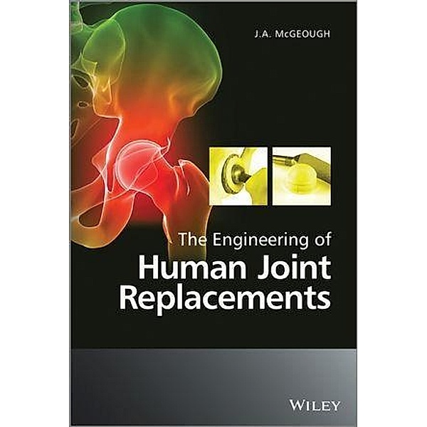 The Engineering of Human Joint Replacements, J. A. McGeough