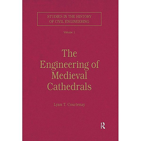 The Engineering of Medieval Cathedrals, Lynn Courtenay