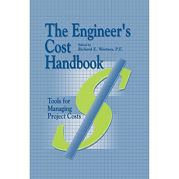The Engineer's Cost Handbook, Richard E. Westney
