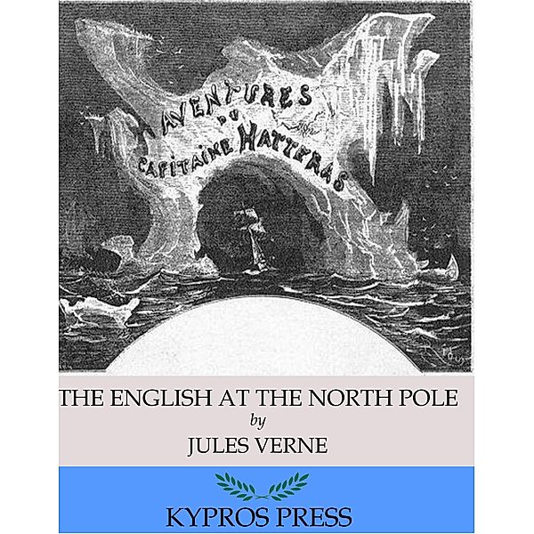 The English at the North Pole, Jules Verne