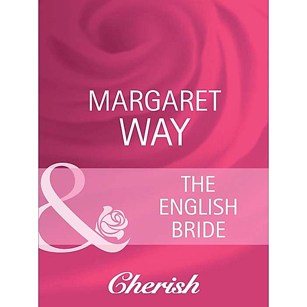 The English Bride (Mills & Boon Cherish) (Legends Of The Outback, Book 3), Margaret Way