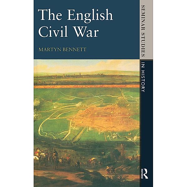 The English Civil War 1640-1649, Martyn Bennett