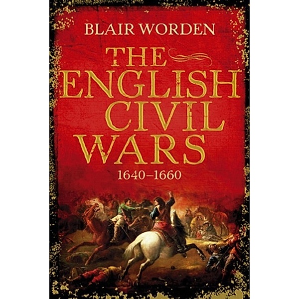 The English Civil Wars / Weidenfeld and Nicholson, Blair Worden