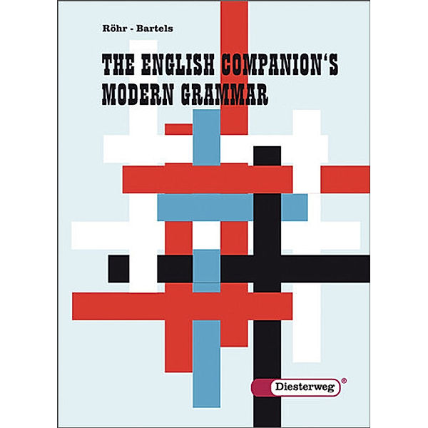 The English Companion's Modern Grammar, Bernhard Bartels, Heinz Röhr