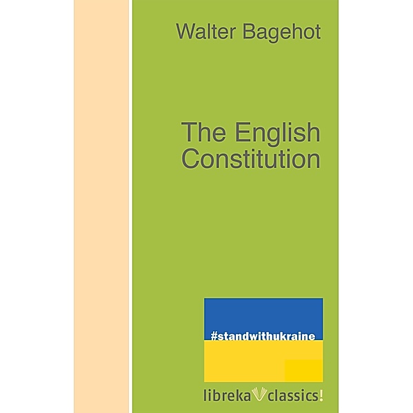 The English Constitution, Walter Bagehot