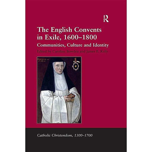 The English Convents in Exile, 1600-1800, James E. Kelly