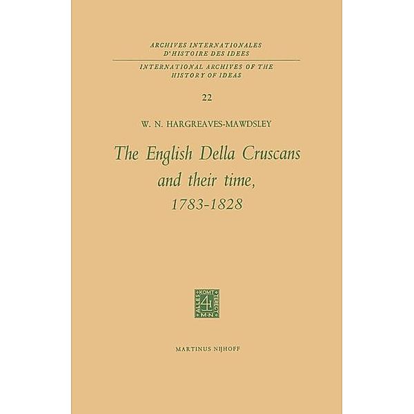 The English Della Cruscans and Their Time, 1783-1828 / International Archives of the History of Ideas Archives internationales d'histoire des idées Bd.22, W. N. Hargreaves-Mawdsley