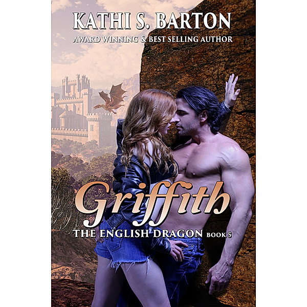 The English Dragon: Griffith, Kathi S Barton