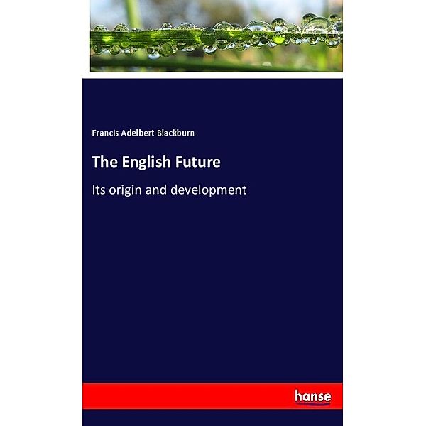 The English Future, Francis Adelbert Blackburn