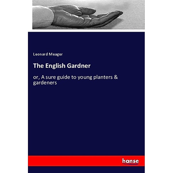 The English Gardner, Leonard Meager