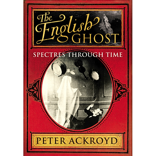 The English Ghost, Peter Ackroyd