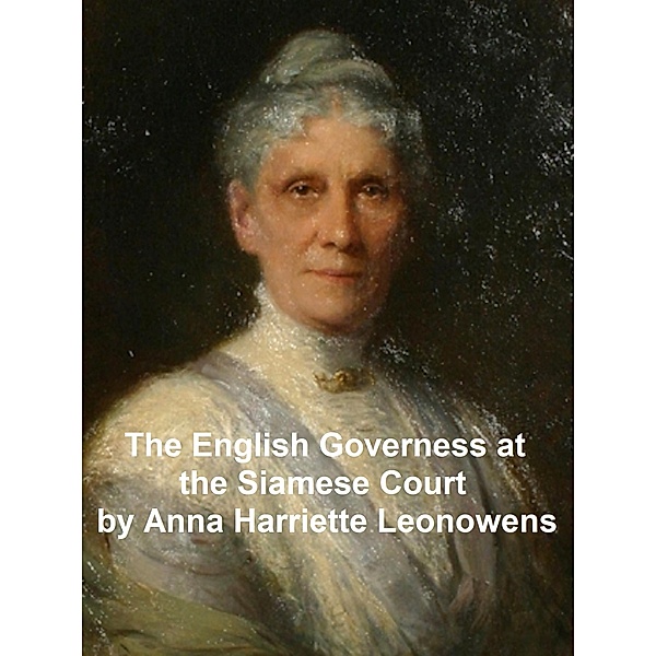 The English Governess at the Siamese Court, Anna Harriette Leonowens
