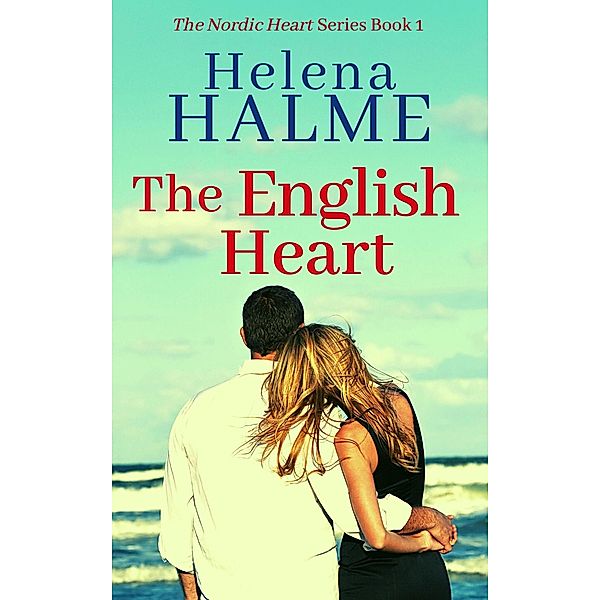 The English Heart (The Nordic Heart Romance Series, #1) / The Nordic Heart Romance Series, Helena Halme