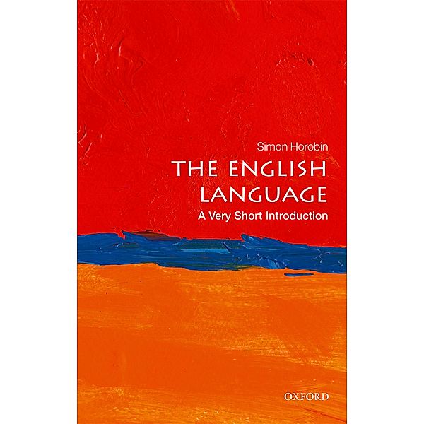 The English Language: A Very Short Introduction / Very Short Introductions, Simon Horobin