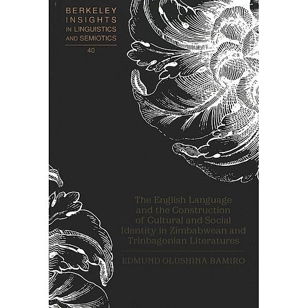 The English Language and the Construction of Cultural and Social Identity in Zimbabwean and Trinbagonian Literatures, Edmund O. Bamiro