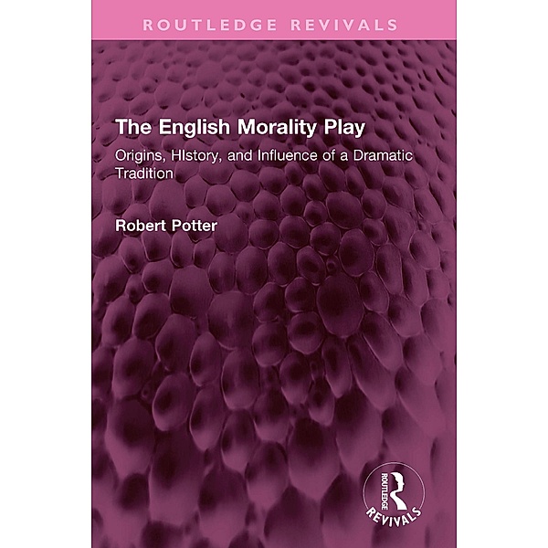 The English Morality Play, Robert A Potter