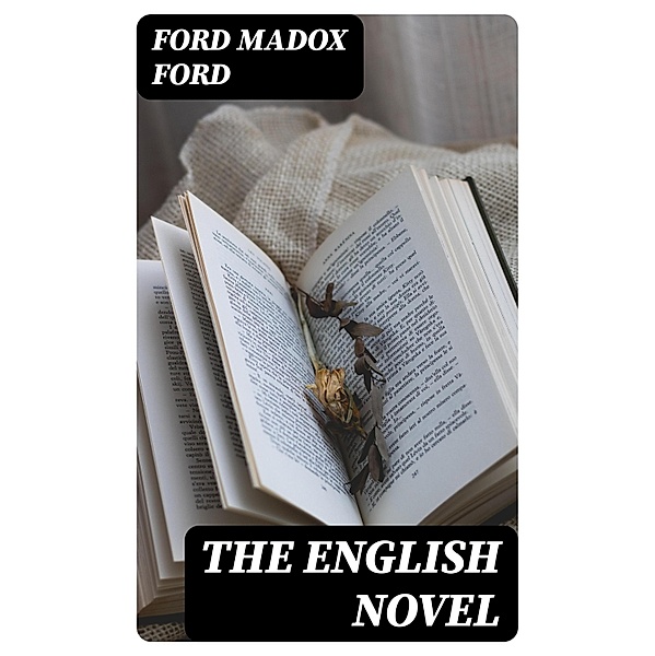The English Novel, Ford Madox Ford
