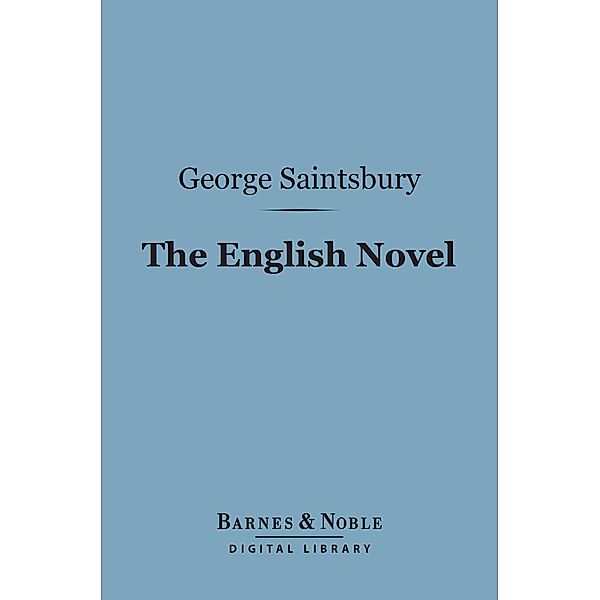 The English Novel (Barnes & Noble Digital Library) / Barnes & Noble, George Saintsbury