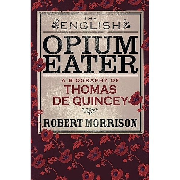 The English Opium-Eater, Robert Morrison