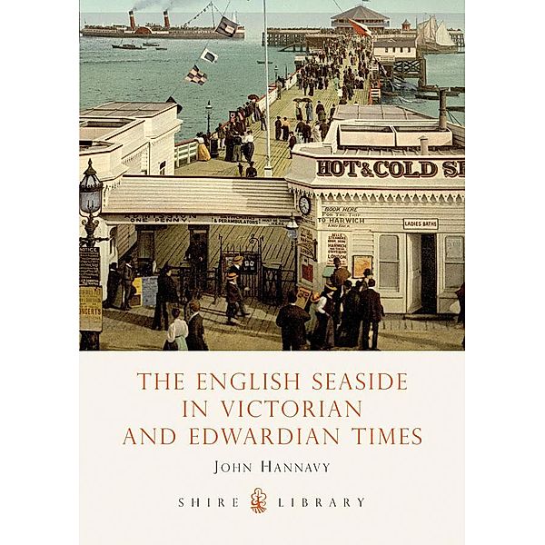 The English Seaside in Victorian and Edwardian Times, John Hannavy