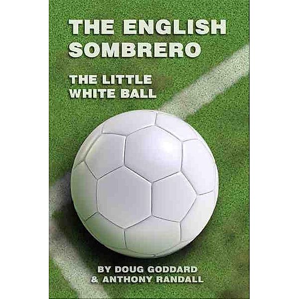The English Sombrero (Little White Ball) / The English Sombrero, Anthony Randall, Doug Goddard