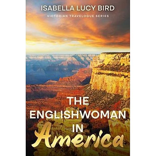 The Englishwoman in America, Isabella Lucy Bird