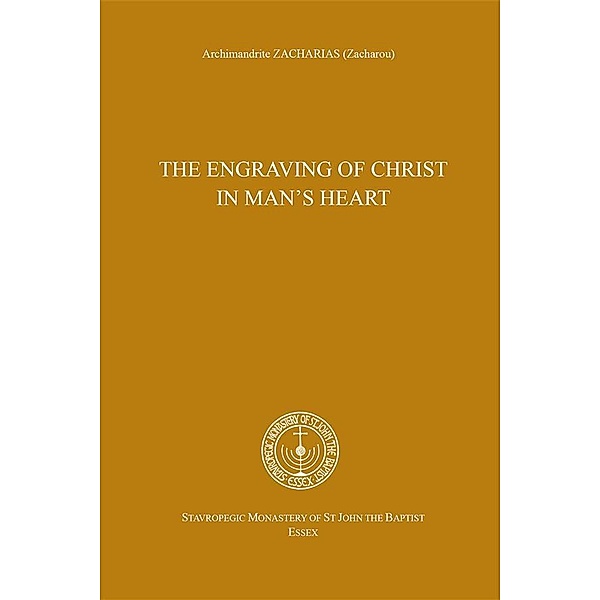 The engraving of Christ in man's heart, Archimandrite Zacharias Zacharou