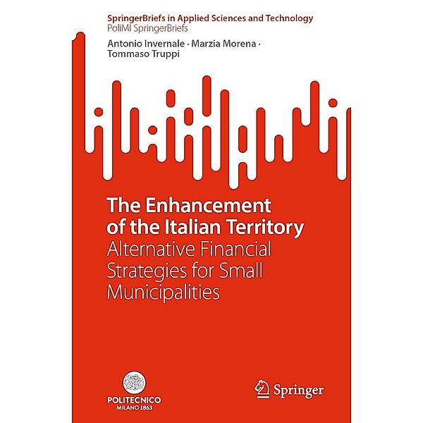 The Enhancement of the Italian Territory / SpringerBriefs in Applied Sciences and Technology, Antonio Invernale, Marzia Morena, Tommaso Truppi