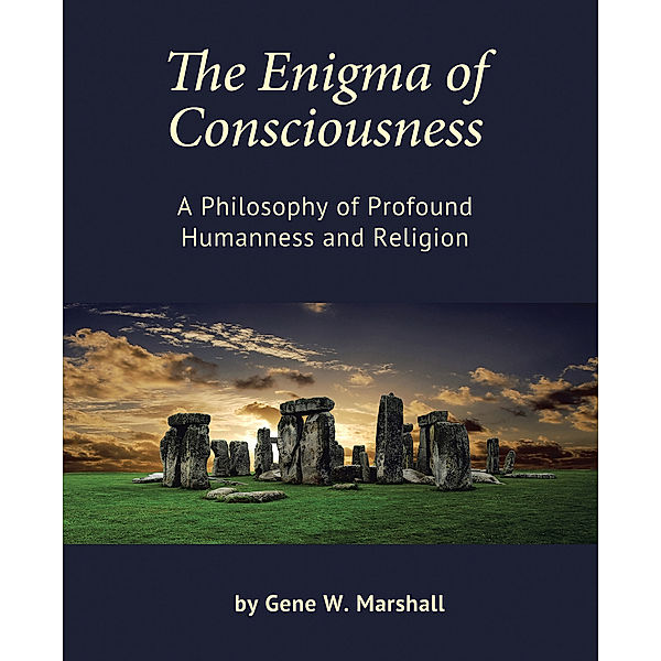 The Enigma of Consciousness, Gene W. Marshall