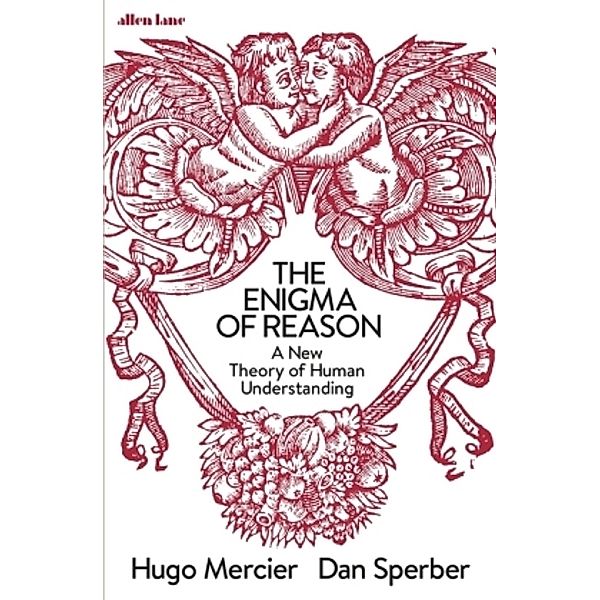The Enigma of Reason, Dan Sperber, Hugo Mercier