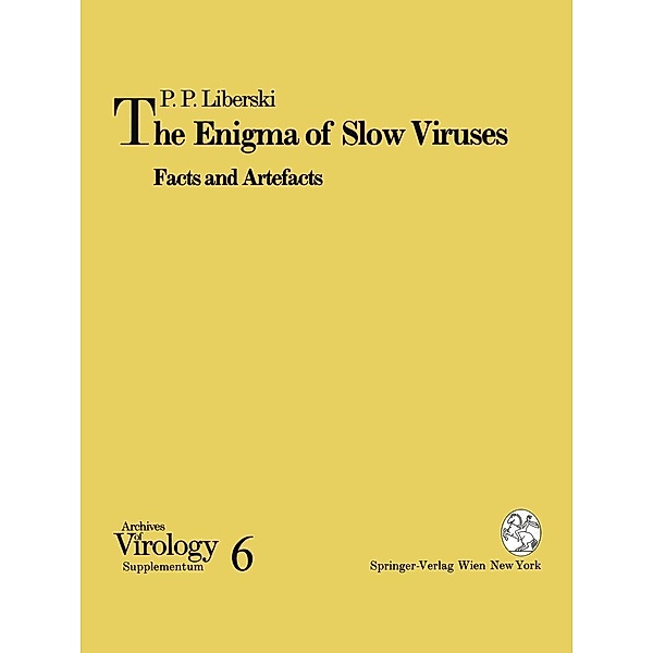 The Enigma of Slow Viruses / Archives of Virology. Supplementa Bd.6, Pawel P. Liberski