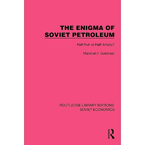 The Enigma of Soviet Petroleum, Marshall I. Goldman