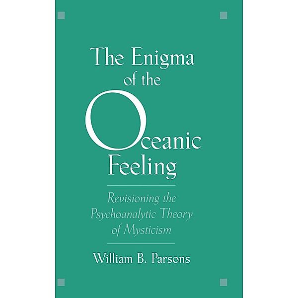 The Enigma of the Oceanic Feeling, William B. Parsons