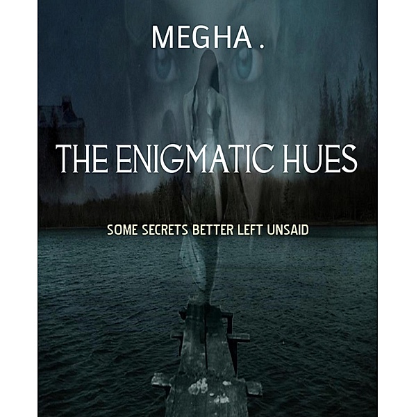 THE ENIGMATIC HUES, Megha