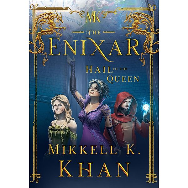 The Enixar - Hail To The Queen / The Enixar, Mikkell Khan