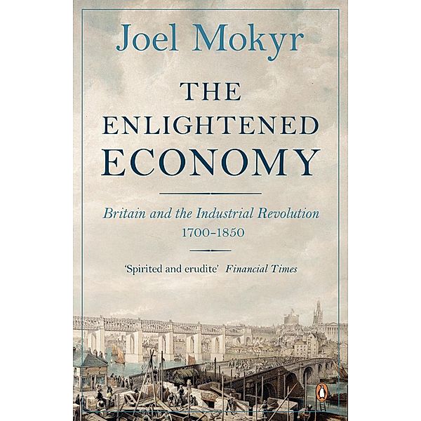 The Enlightened Economy, Joel Mokyr