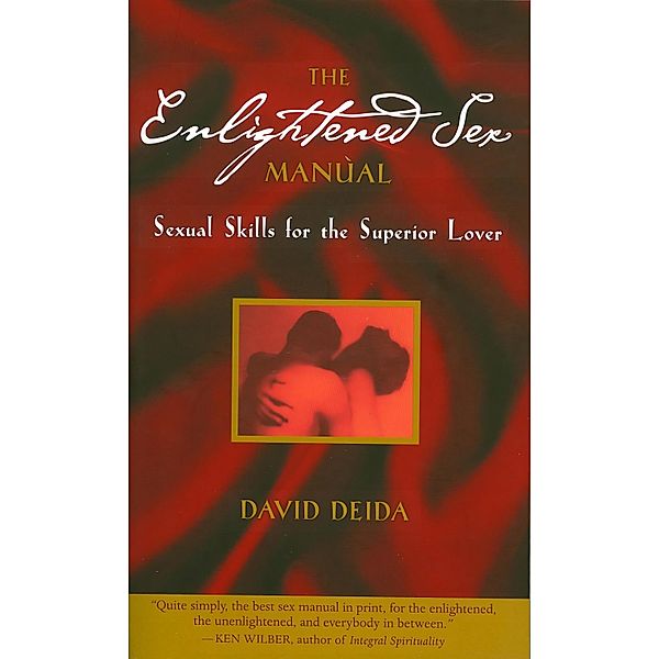 The Enlightened Sex Manual, David Deida