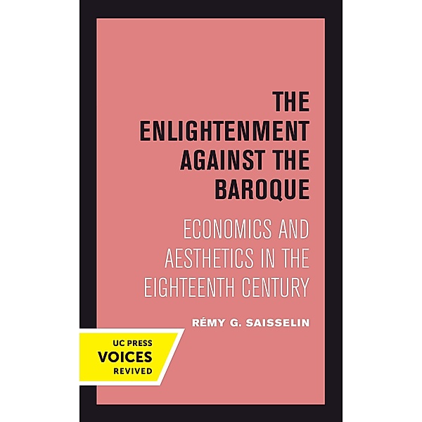 The Enlightenment against the Baroque / Quantum Books Bd.32, Rémy G. Saisselin