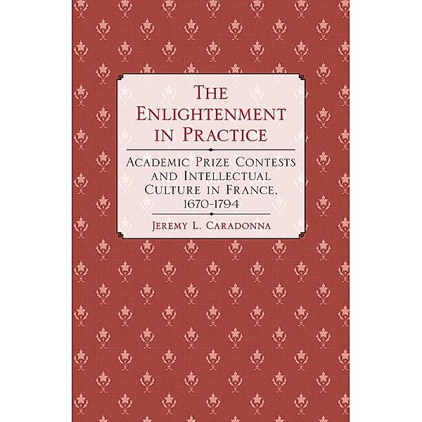 The Enlightenment in Practice, Jeremy L. Caradonna