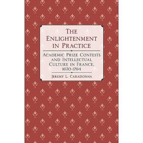 The Enlightenment in Practice, Jeremy L. Caradonna