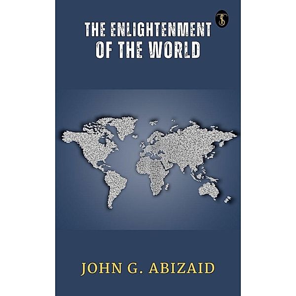 The Enlightenment of the World, John G. Abizaid