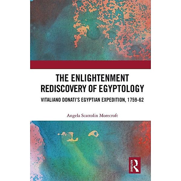 The Enlightenment Rediscovery of Egyptology, Angela Scattolin Morecroft