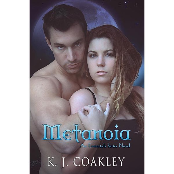 The Enmortals Series: Metanoia (The Enmortals Series, #2), K. J. Coakley